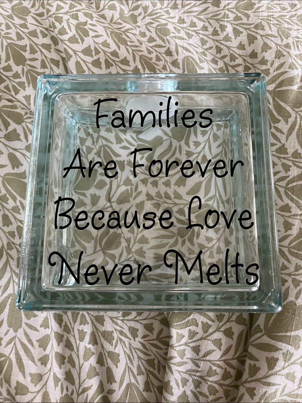families are forever because love never melts. BLOCK Glass 7”